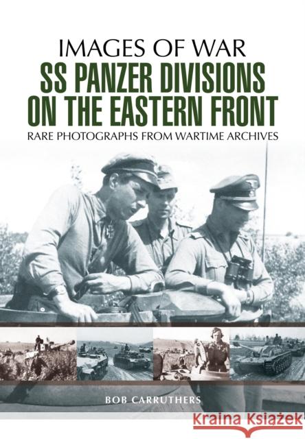 SS Panzer Divisions on the Eastern Front Bob Carruthers 9781473868403 PEN & SWORD BOOKS - książka