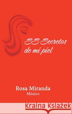 SS Secretos de mi piel Miranda, Rosa 9781506520124 Palibrio - książka