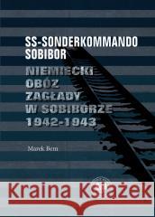 SS-Sonderkommando Sobibor Marek Bem 9788382298642 IPN - książka