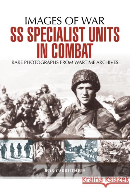 SS Specialist Units in Combat Bob Carruthers 9781473868489 PEN & SWORD BOOKS - książka