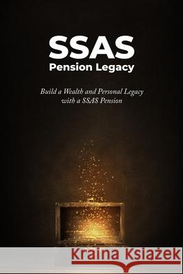 SSAS Pension Legacy: Build a Wealth and Personal Legacy with a SSAS Pension Richard Philip Parker 9781838163204 Richard Philip Parker - książka