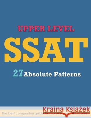 SSAT Absolute Patterns: Upper Level San Y 9781792964510 Independently Published - książka