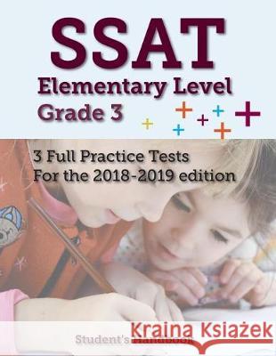 SSAT Elementary Level Grade 3: 3 Full Practice Tests Students' Handbook 9781719418348 Createspace Independent Publishing Platform - książka