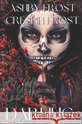 Sshh... Darling. Crespin Frost, Ashby Frost 9798365793408 Independently Published - książka