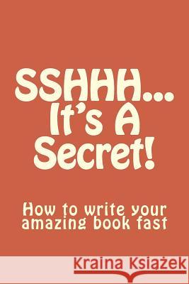 SSHHH...It's A Secret!: How to write your amazing book fast. McCray, Leah 9780997739718 Anointed Words Publishing Company - książka