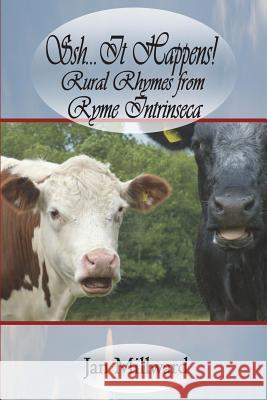 Ssh..It Happens! Rural Rhymes from Ryme Intrinseca Jan Millward 9781911044727 Mirador Publishing - książka