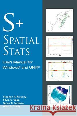 S+spatialstats: User's Manual for Windows(r) and Unix(r) Kaluzny, Stephen P. 9780387982267 Springer - książka