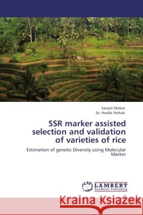 SSR marker assisted selection and validation of varieties of rice Mobar, Sanjoli, Pathak, Hardik 9783845405285 LAP Lambert Academic Publishing - książka