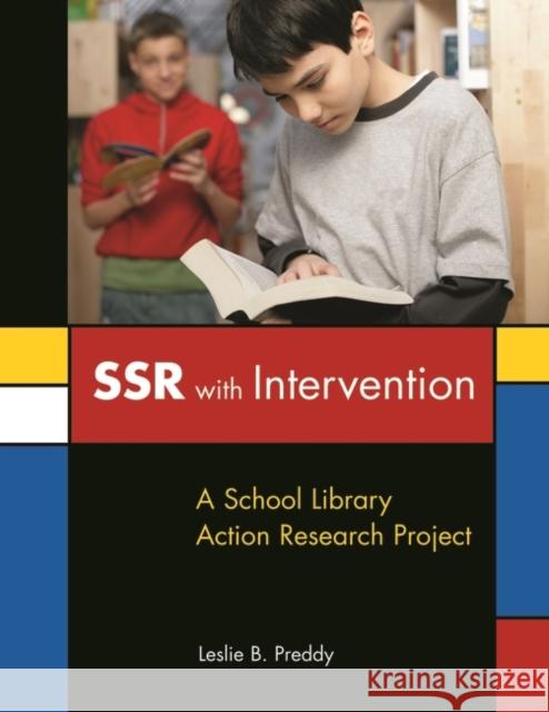 Ssr with Intervention: A School Library Action Research Project Preddy, Leslie B. 9781591584605 Libraries Unlimited - książka