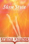 Süsse Stute Salzgitter, Print & Lettershop 9783754104859 epubli
