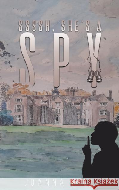 Ssssh, She's a Spy Joanna Hill 9781398490956 Austin Macauley Publishers - książka