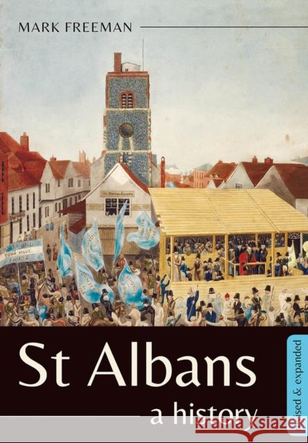 St Albans: A history Mark Freeman 9781912260652 University of Hertfordshire Press - książka
