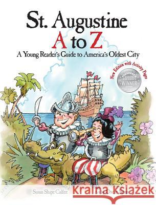 St. Augustine A to Z: A Young Reader's Guie to America's Oldest City Susan Shipe Calfee Oscar Senn 9780989548731 Susan Calfee/Wordwhittler Books - książka