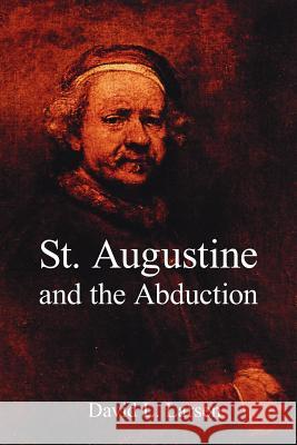 St. Augustine and the Abduction David L. Larsen 9781425955298 Authorhouse - książka