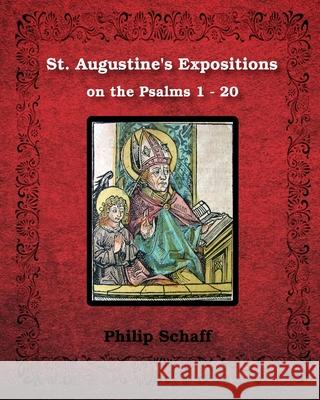 St. Augustine's Expositions on the Psalms 1 - 20: Illustrated Augustine, St 9781034499565 Blurb - książka