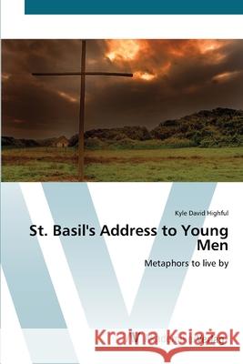 St. Basil's Address to Young Men Highful, Kyle David 9783639425208 AV Akademikerverlag - książka