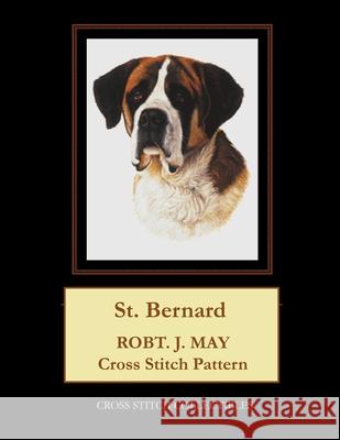 St. Bernard: Robt. J. May Cross Stitch Pattern Cross Stitch Collectibles Kathleen George 9781979515252 Createspace Independent Publishing Platform - książka