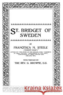 St. Bridget of Sweden Brother Hermenegil Francesca M. Steele 9781502440761 Createspace Independent Publishing Platform - książka