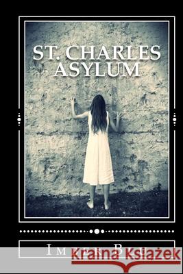 St. Charles Asylum: Hell Is Here Imber Blu 9781973836216 Createspace Independent Publishing Platform - książka