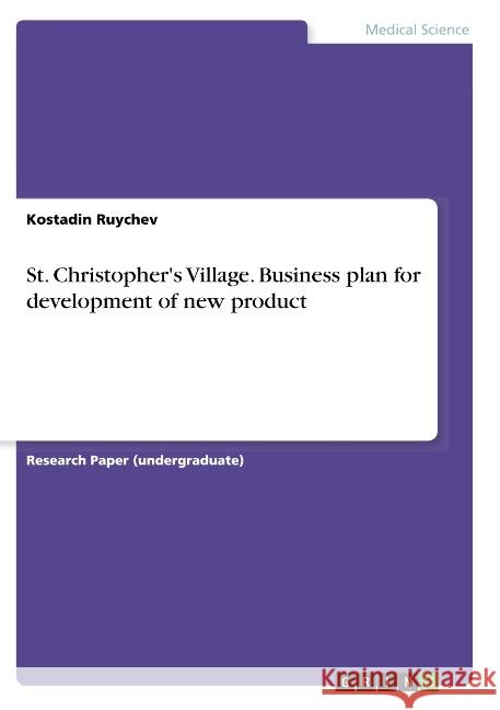 St. Christopher's Village. Business plan for development of new product Kostadin Ruychev 9783668786523 Grin Verlag - książka