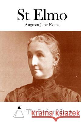 St Elmo Augusta Jane Evans The Perfect Library 9781511923781 Createspace - książka