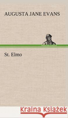 St. Elmo Augusta J (Augusta Jane) Evans 9783849501433 tredition GmbH - książka