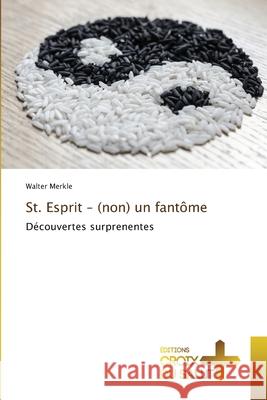 St. Esprit - (non) un fantôme Walter Merkle 9786137373262 Ditions Croix Du Salut - książka