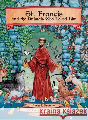 St. Francis and the Animals Who Loved Him James F. Twyman Mauro Lirussi 9780578826394 James F. Twyman - książka