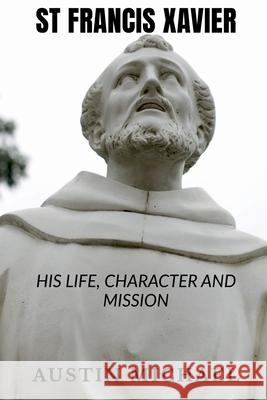 St Francis Xavier: Life, Character and Mission Austin Michael 9781684949663 Notion Press Media Pvt Ltd - książka