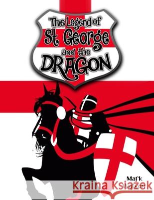 St George and the Dragon: The Legend of Saint George and the Dragon Richard Caine Mark Watson 9780995644878 Mark Watson Books - książka