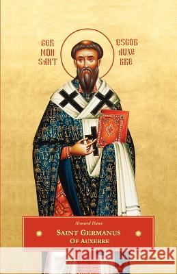 St. Germanus of Auxerre Howard Huws 9789081155588 Orthodox Logos Foundation - książka