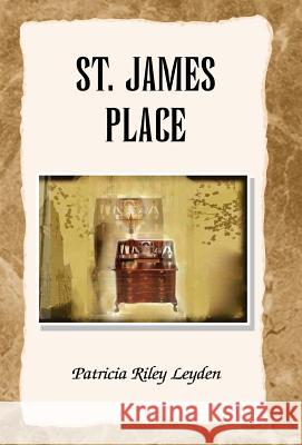 St. James Place Patricia , Riley Leyden 9781413487350 XLIBRIS CORPORATION - książka