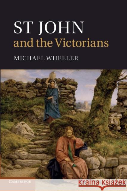 St John and the Victorians Michael Wheeler 9781107442450 Cambridge University Press - książka