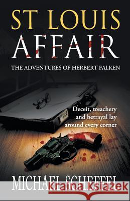 St. Louis Affair: The Adventures of Herbert Falken Michael Scheffel 9780990664154 Michael Scheffel Publishing - książka