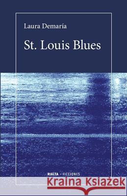 St. Louis Blues Laura DeMaria 9786079798123 Rialta Ediciones - książka