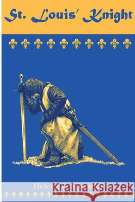 St. Louis' Knight Dr Helena P. Schrader 9780989159739 Tales of Chivalry - książka