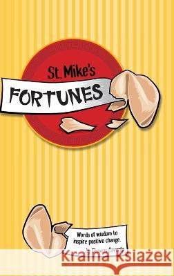 St. Mike\'s Fortunes: Words of Wisdom to Inspire Positive Change Thomas Caverly 9781039145078 FriesenPress - książka