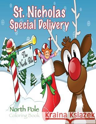 St. Nicholas Special Delivery North Pole Coloring Book Sandy Mahony Mary Lou Brown 9781540491084 Createspace Independent Publishing Platform - książka