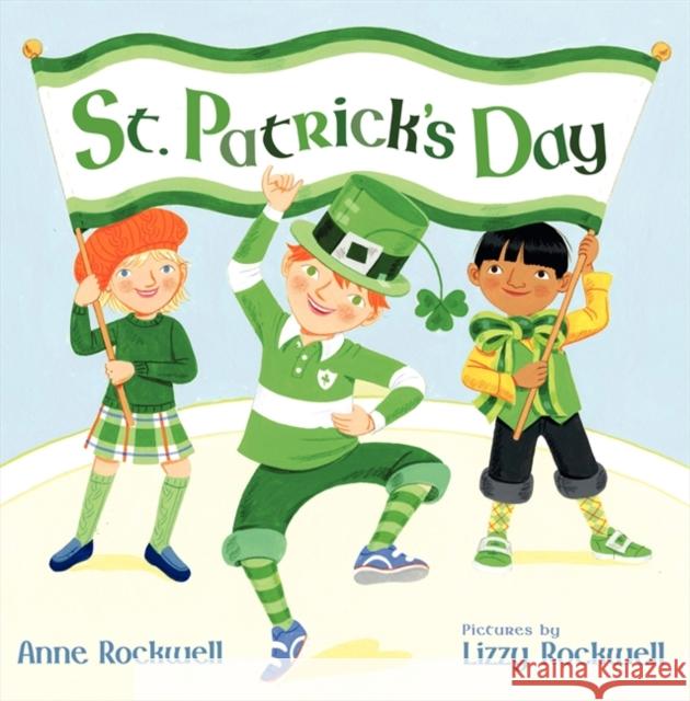 St. Patrick's Day Anne F. Rockwell Lizzy Rockwell 9780060501976 HarperCollins - książka