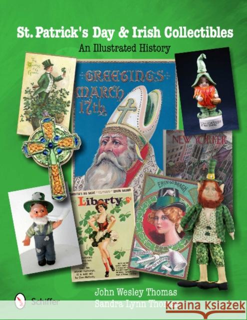 St. Patrick's Day & Irish Collectibles: An Illustrated History Thomas, John Wesley 9780764340819 Schiffer Publishing - książka