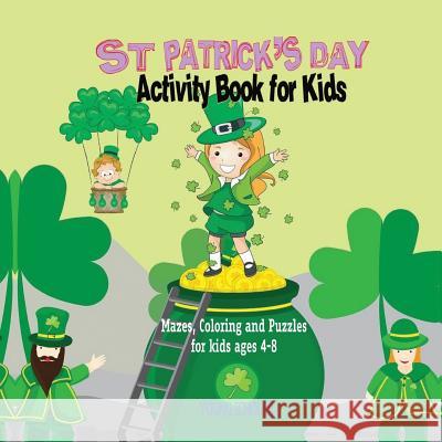 St. Patrick's Day Activity Book for Kids: Mazes, Coloring and Puzzles for Kids 4 - 8 Young Scholar 9781635893021 Young Scholar - książka