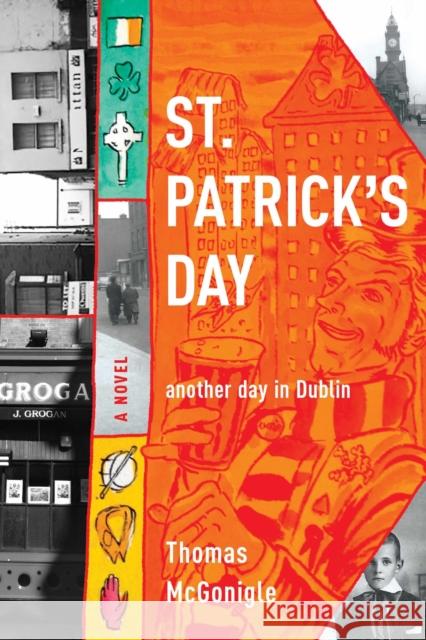 St. Patrick's Day: Another Day in Dublin Thomas McGonigle 9780268035389 University of Notre Dame Press - książka