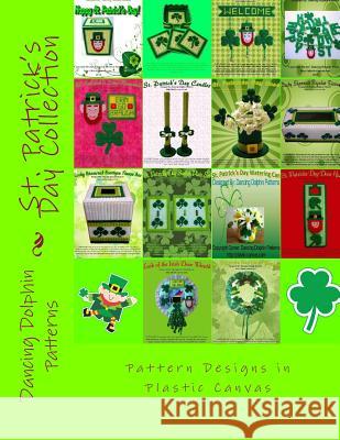 St. Patrick's Day Collection: Patterns in Plastic Canvas Dancing Dolphin Patterns 9781523347834 Createspace Independent Publishing Platform - książka