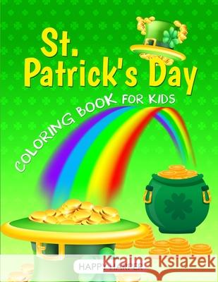 St. Patrick's Day Coloring Book Hall, Harper 9781989543863 Happy Harper - książka