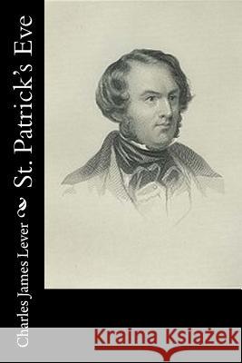 St. Patrick's Eve Charles James Lever 9781517648152 Createspace - książka