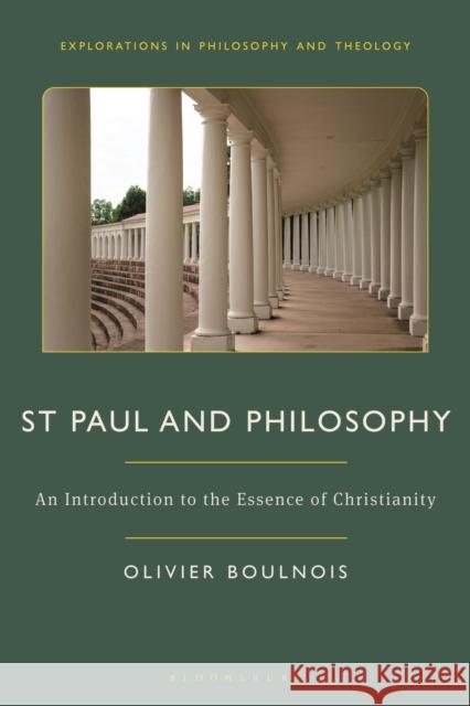 St Paul and Philosophy: An Introduction to the Essence of Christianity Olivier Boulnois 9781350469976 Bloomsbury Academic - książka