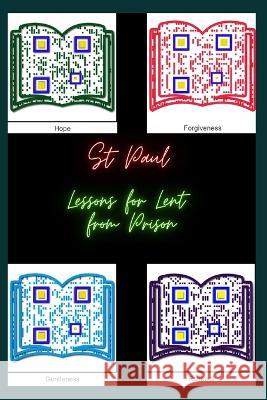 St Paul: Lessons for Lent from Prison Paul J Broadbent   9798377382119 Independently Published - książka
