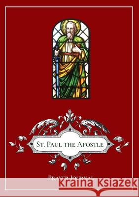 St. Paul the Apostle Prayer Journal Michael Lamorte 9781716637773 Lulu.com - książka