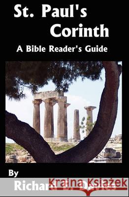 St. Paul's Corinth: A Bible Reader's Guide Richard E. Davies 9781451599619 Createspace - książka