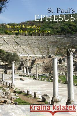 St. Paul's Ephesus: Texts and Archaeology Jerome Murphy-O'Connor 9780814652596 Liturgical Press - książka